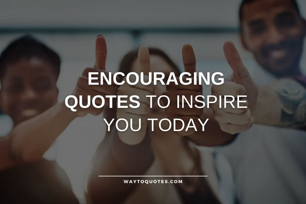 Encouraging Quotes