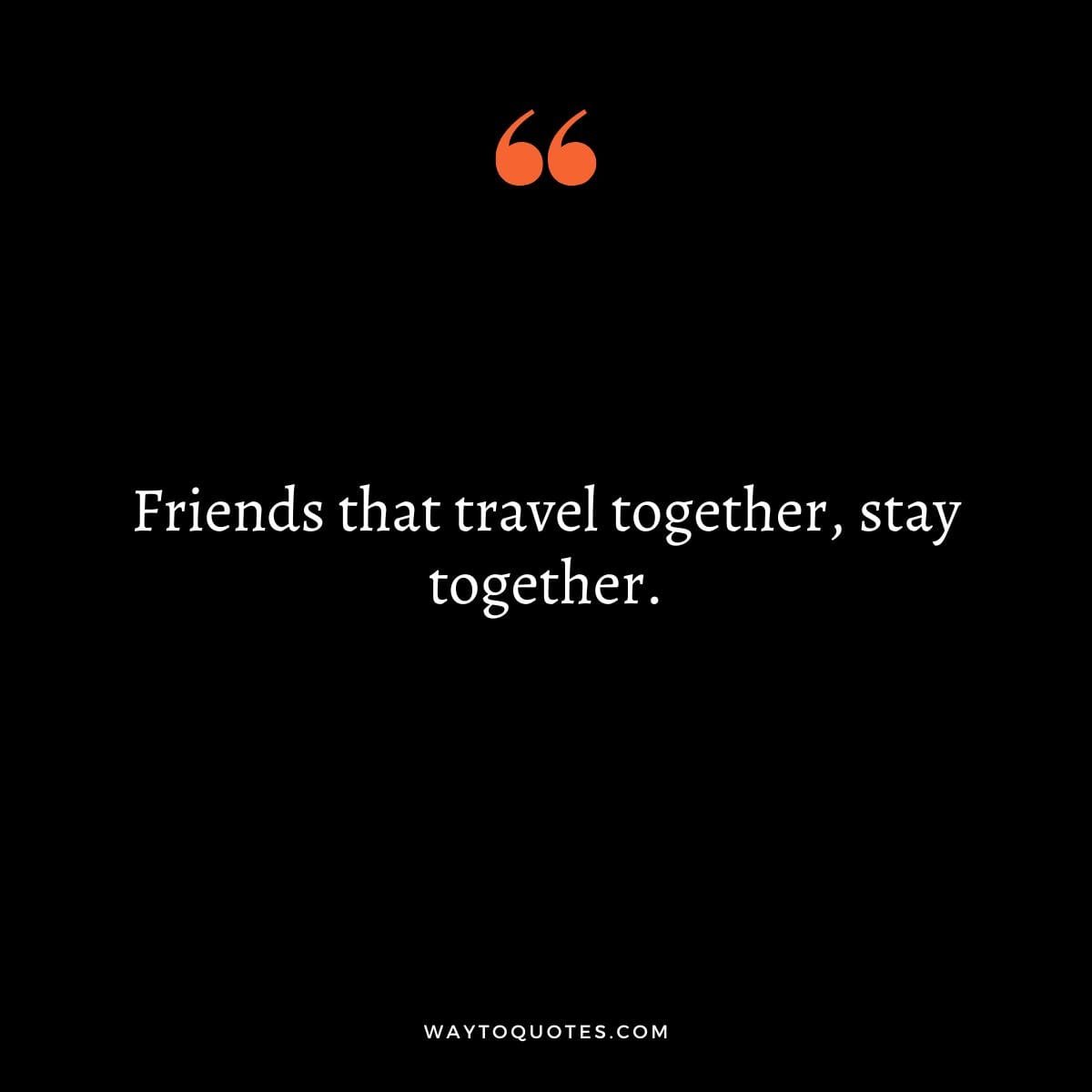 Travel With Friends Quotes