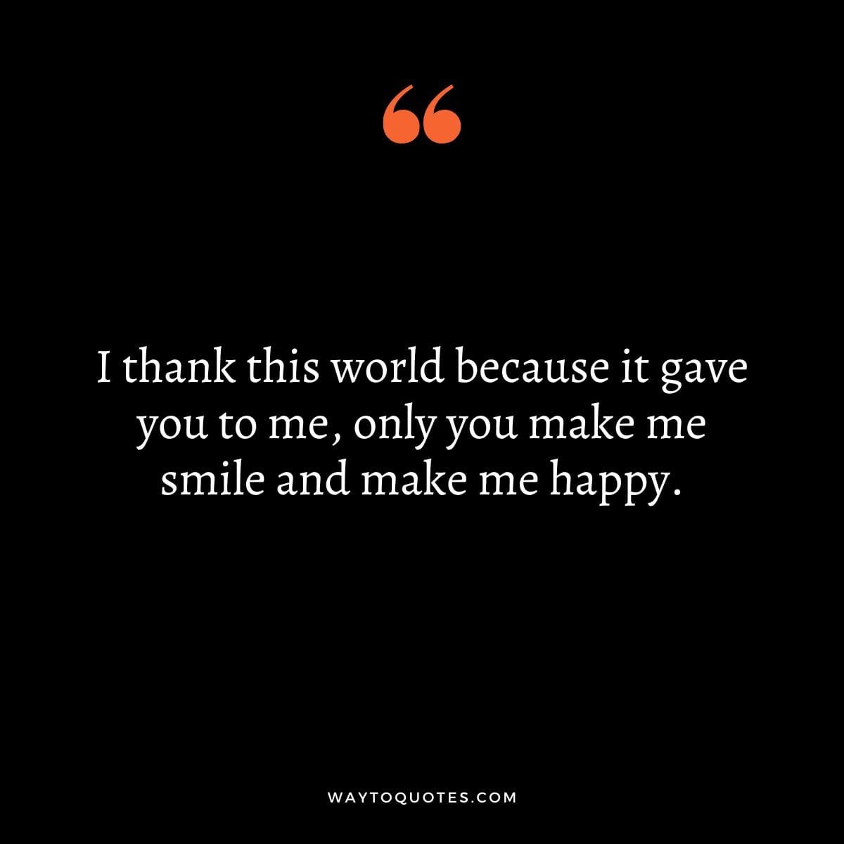 You Make Me Smile Quotes