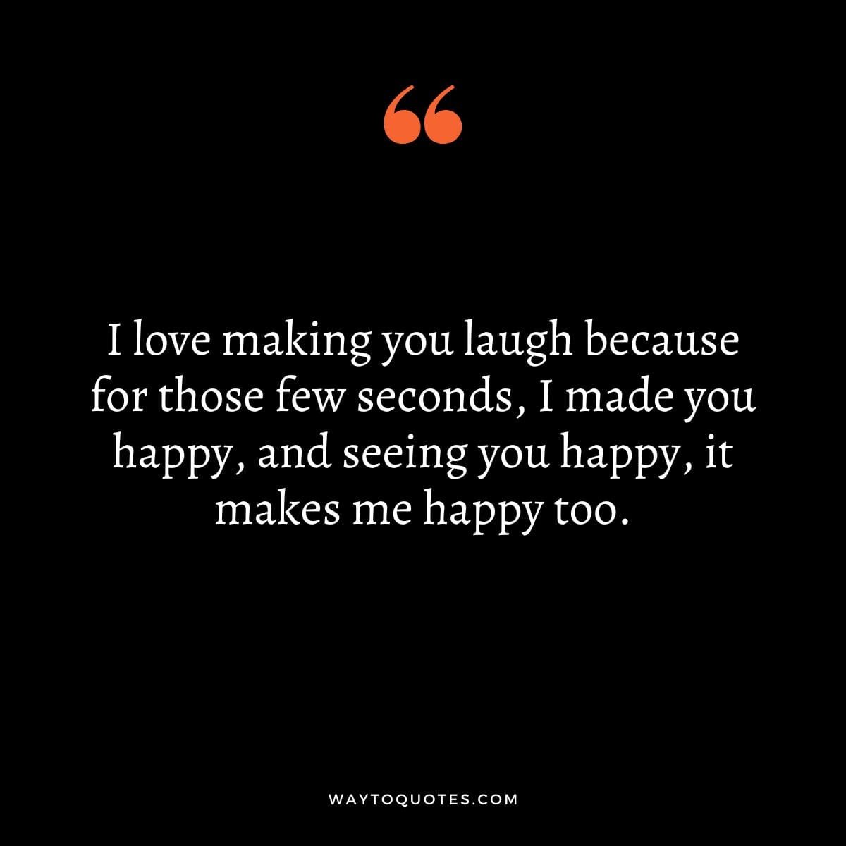 You Make Me Smile Quotes