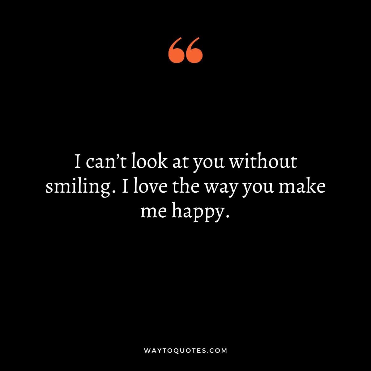 You Make Me Smile Quotes 