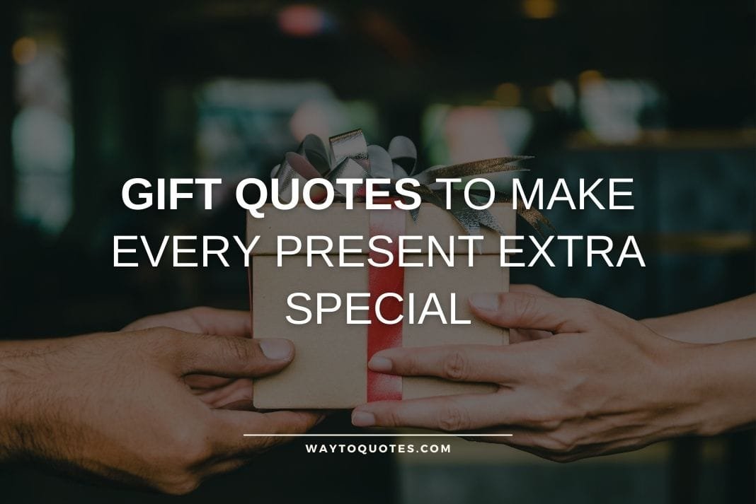 Gift Quotes