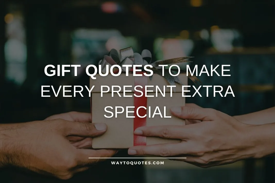 Gift Quotes