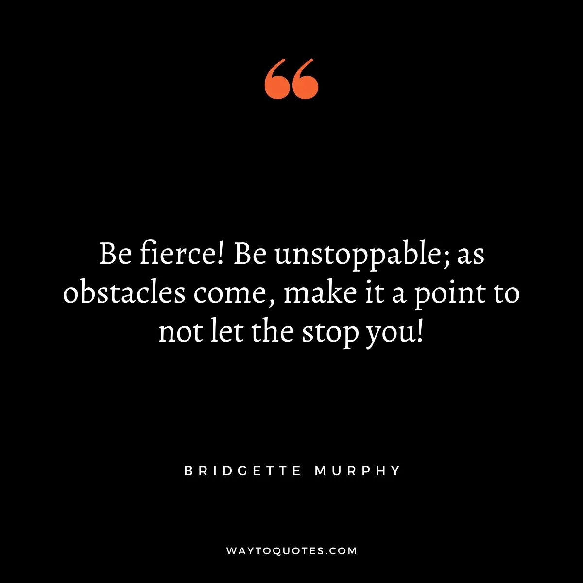 Be Fierce Quotes