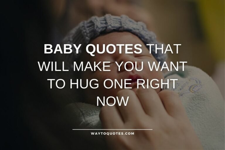 60 Baby Quotes That Will Make You Want To Hug One Right Now