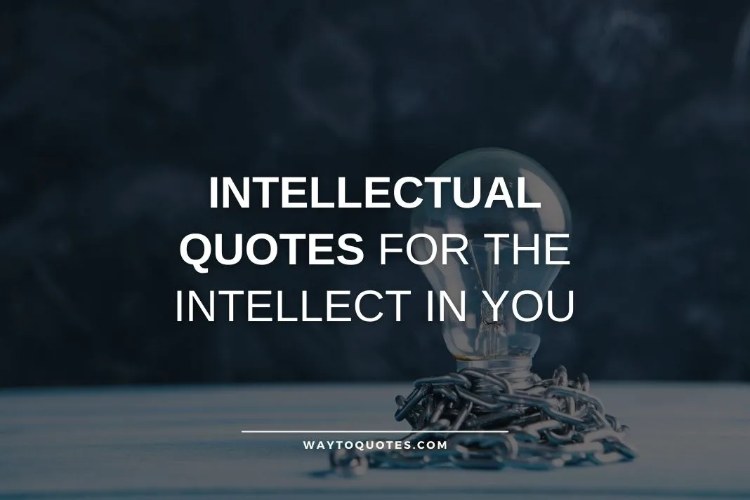 Intellectual Quotes