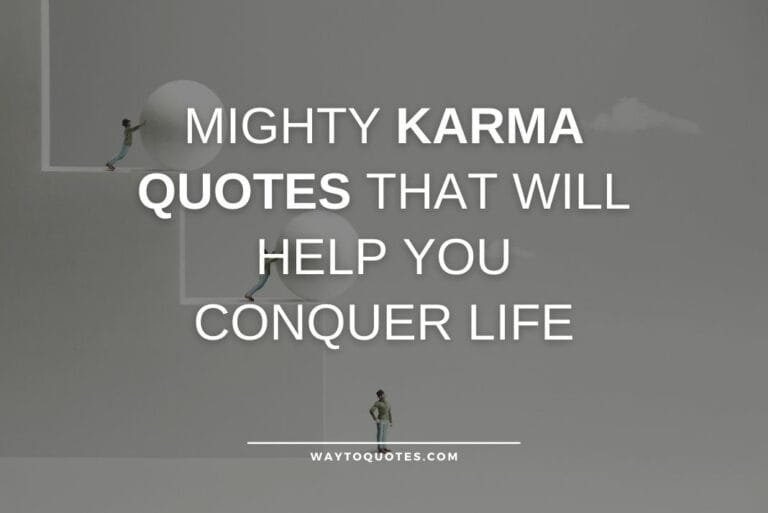 90 Karma Quotes That Will Help You Conquer Life - WayToQuotes