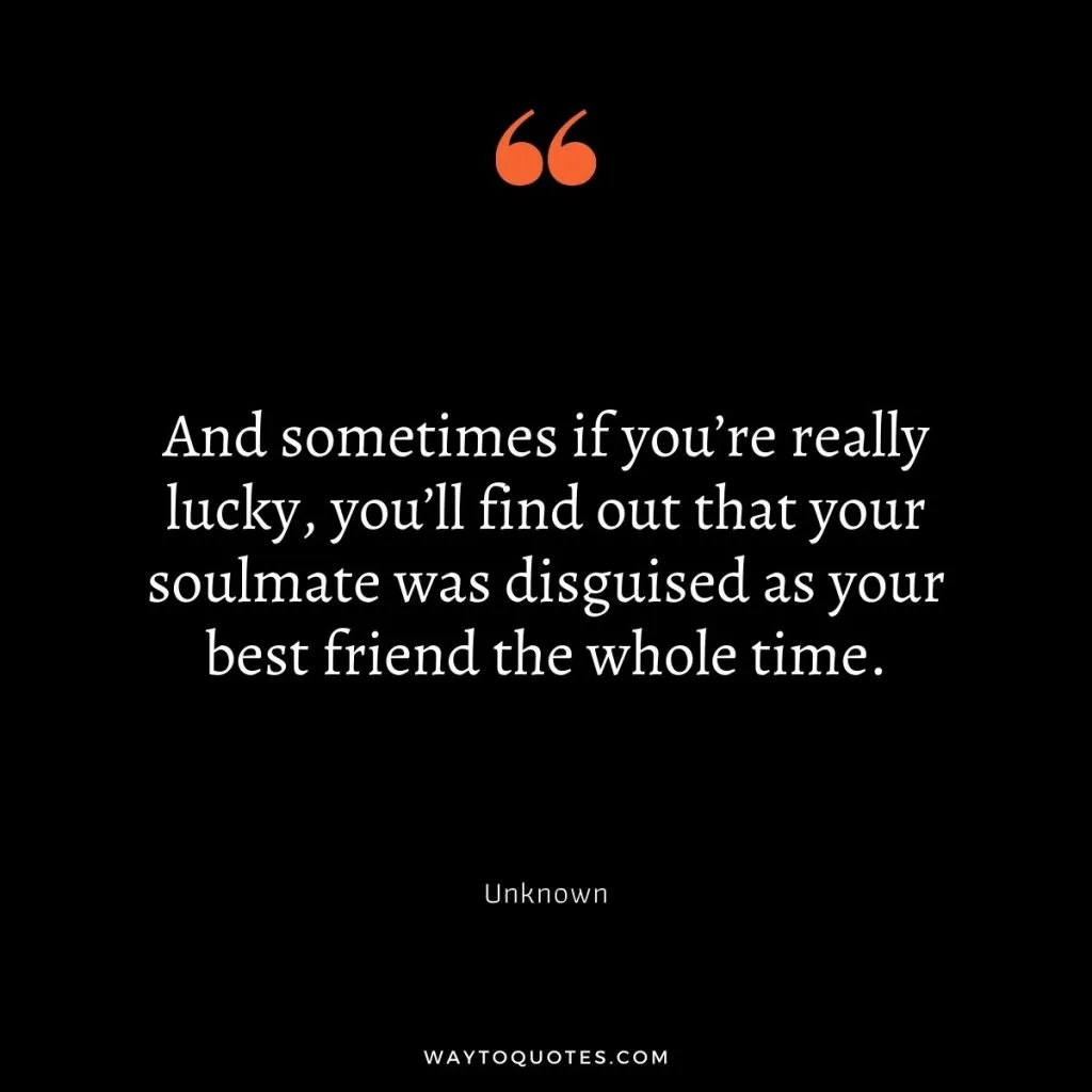 Best friend Soulmate Quotes