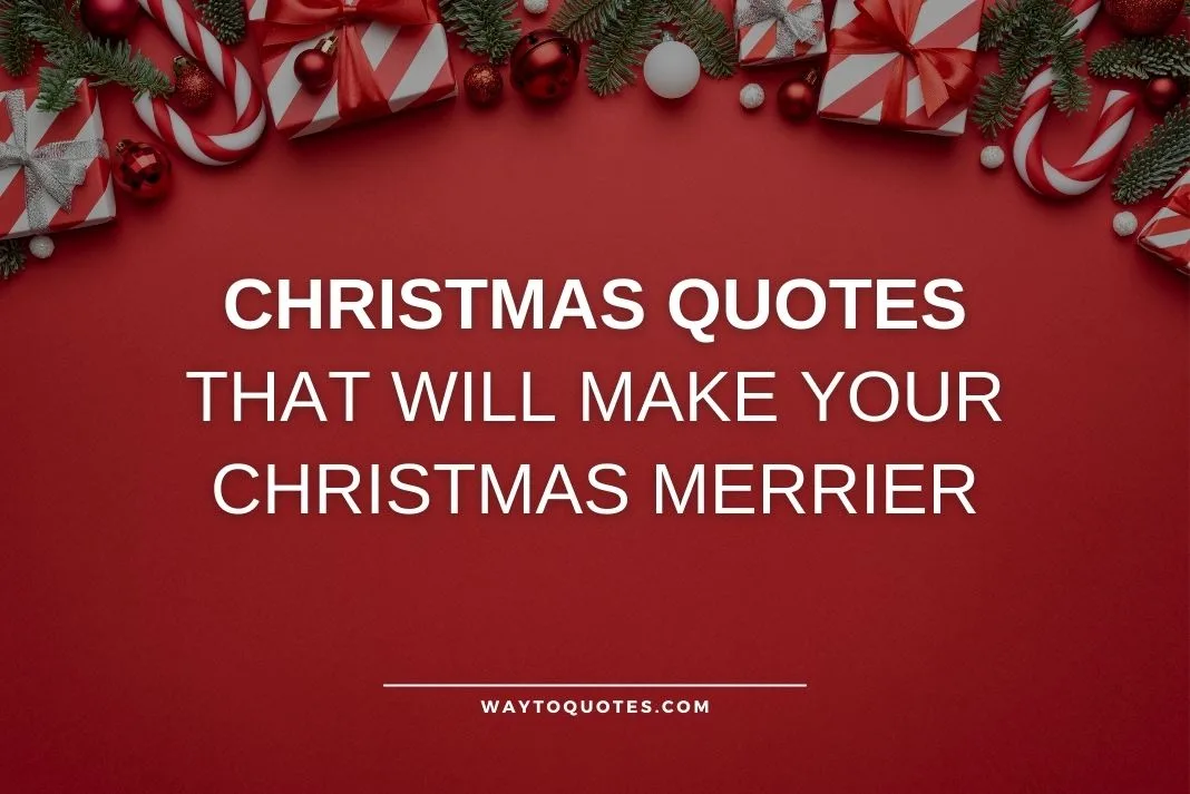 Christmas Quotes That Will Make Your Christmas Merrier