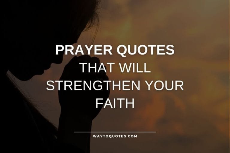 85 Prayer Quotes That Will Strengthen Your Faith - WayToQuotes