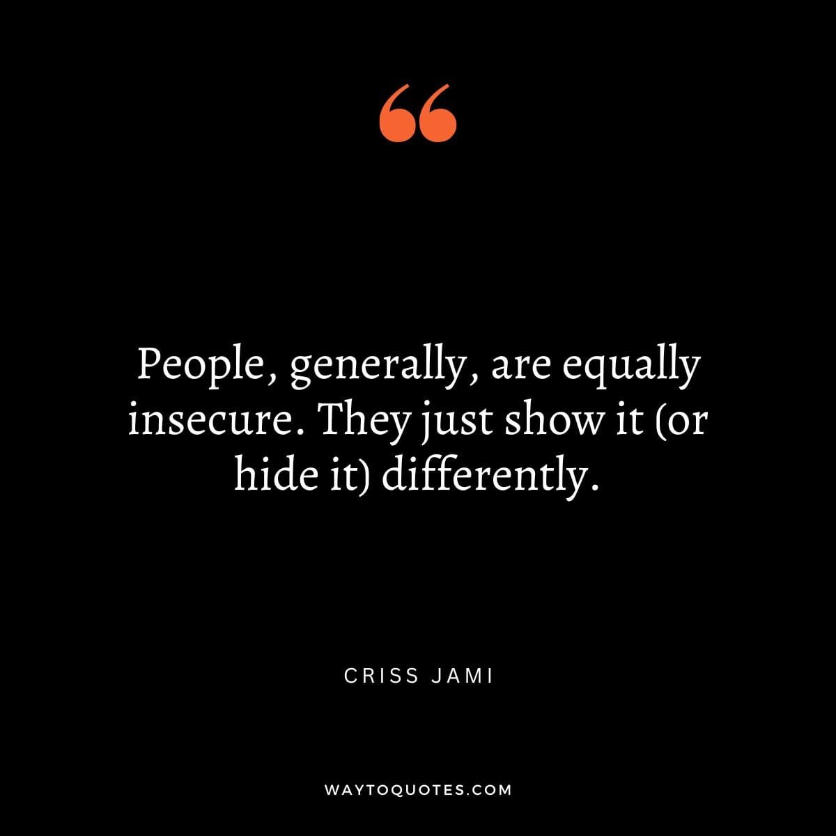 Insecurity Quotes By Criss Jami