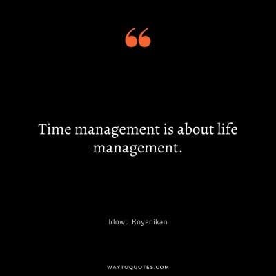 75 Time Management Quotes That Will Buy You Extra Hours