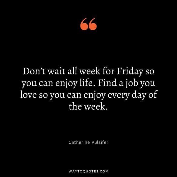 85 Happy Friday Quotes for the Weekend Vibes - WayToQuotes