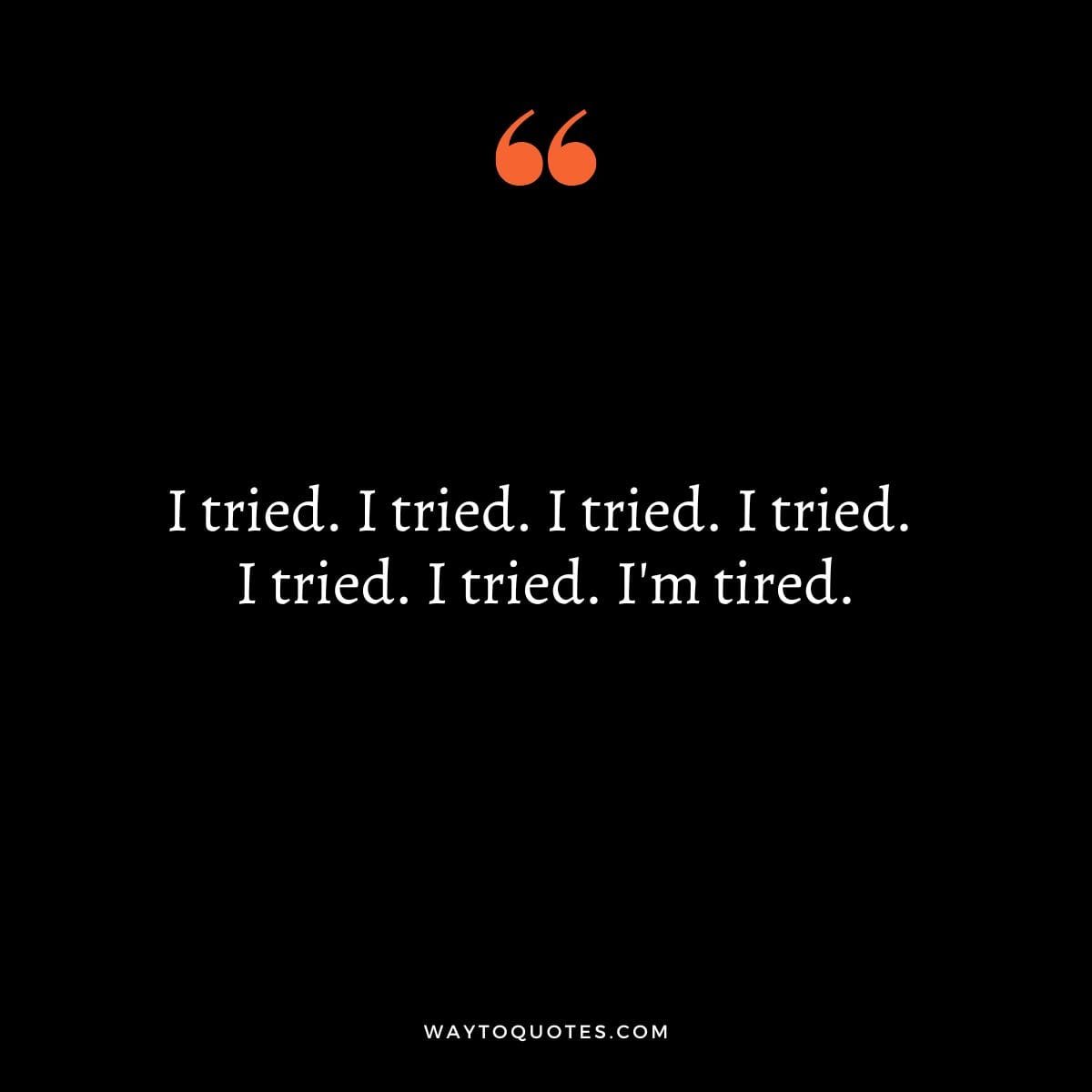 Tired Quotes 