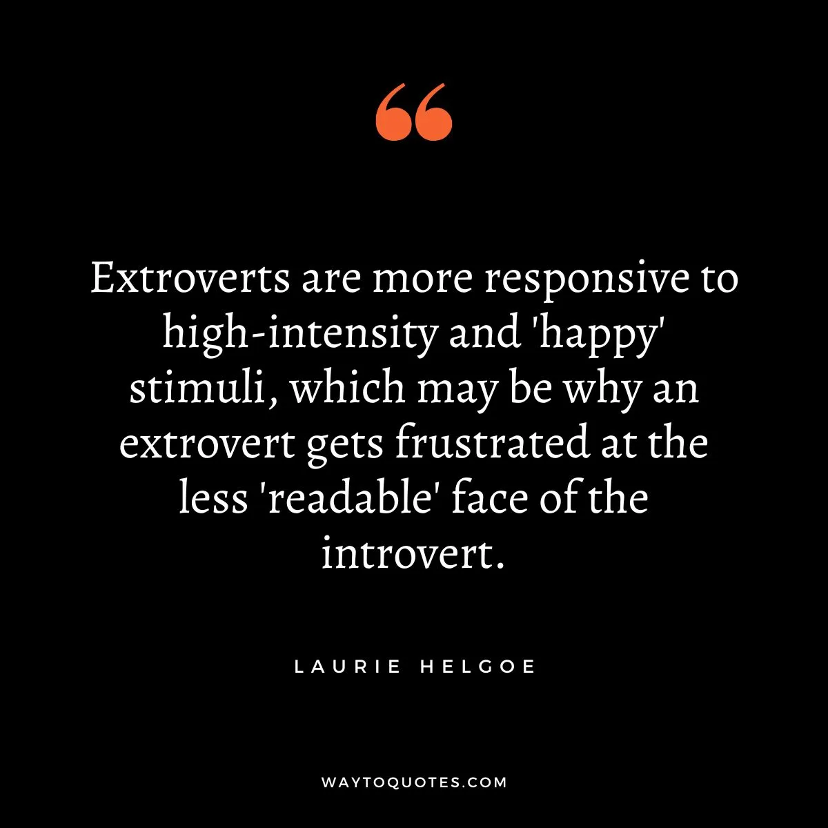 Extrovert Quotes by Laurie Helgoe