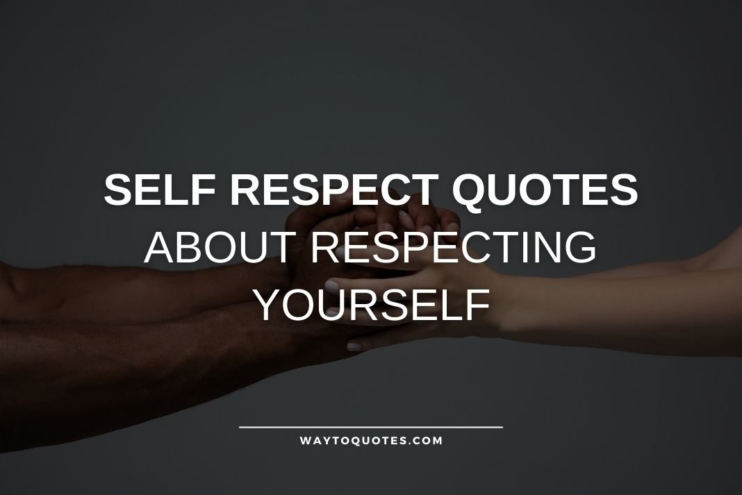 Self Respect Quotes