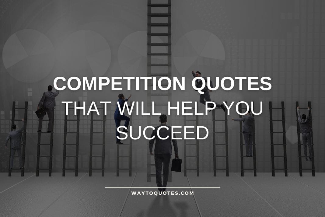 Competition Quotes That Will Help You Succeed