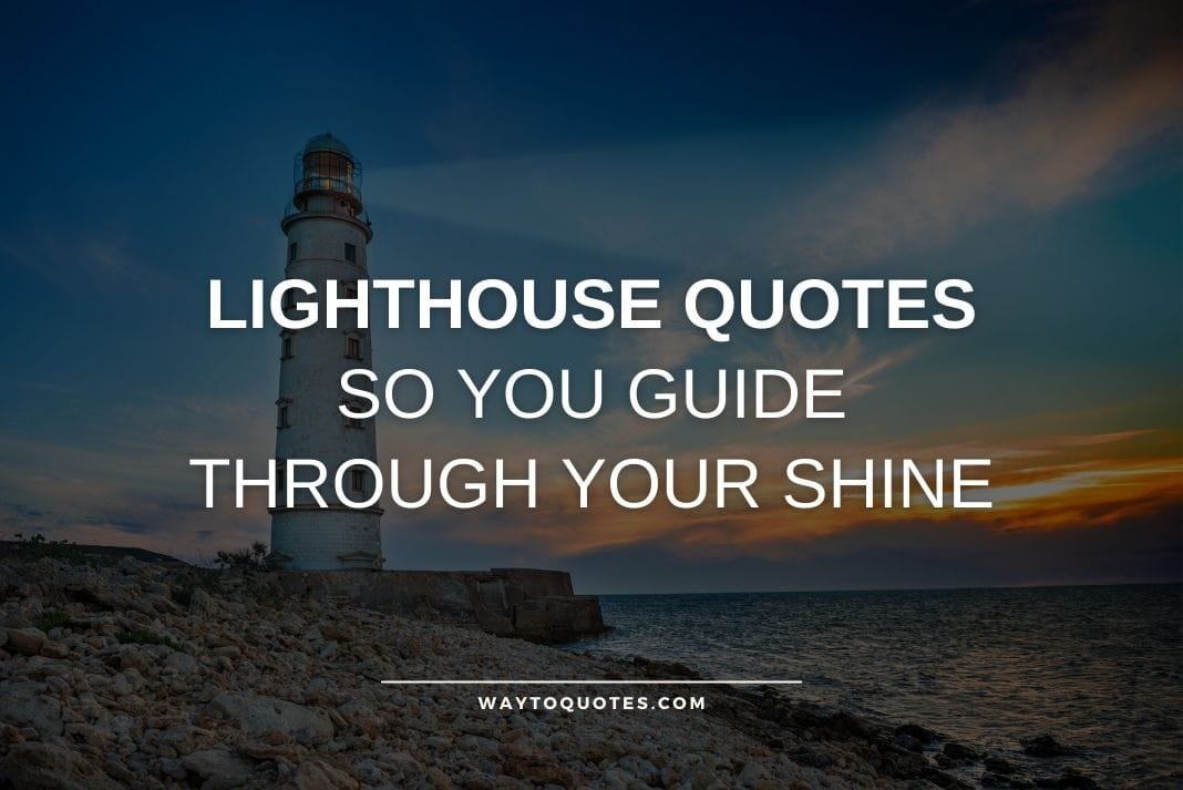 Lighthouse Quotes