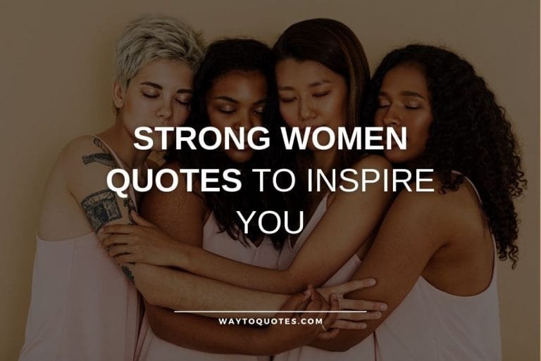 75 Strong Women Quotes To Inspire You - WayToQuotes