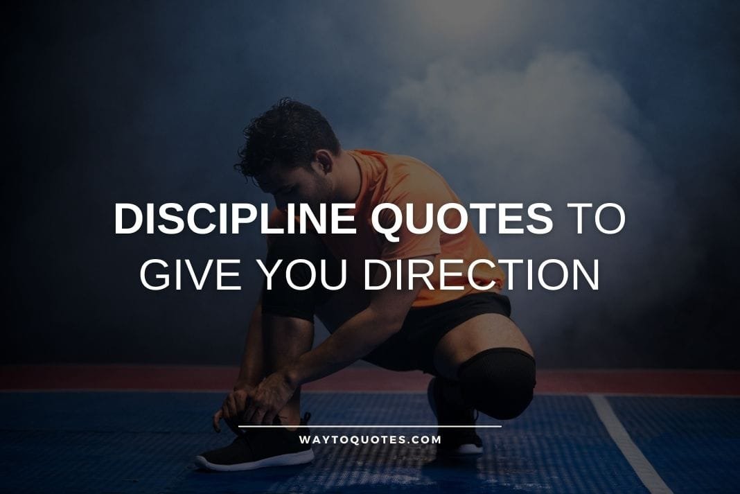 Discipline Quotes To Give You Direction