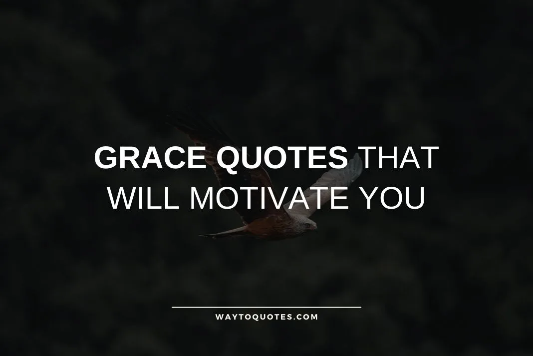 Grace Quotes That Will Motivate You