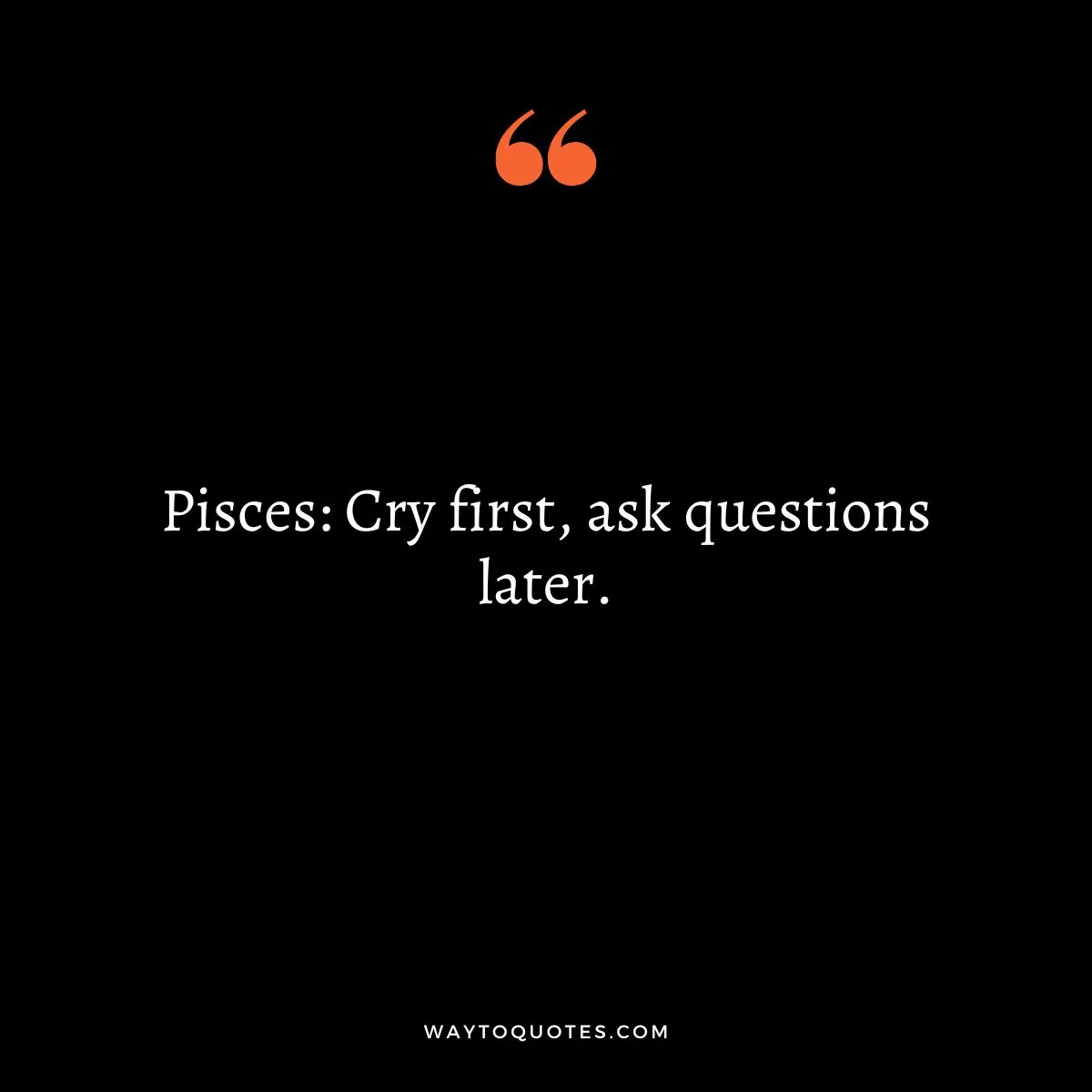 Funny & Relatable Pisces Quotes